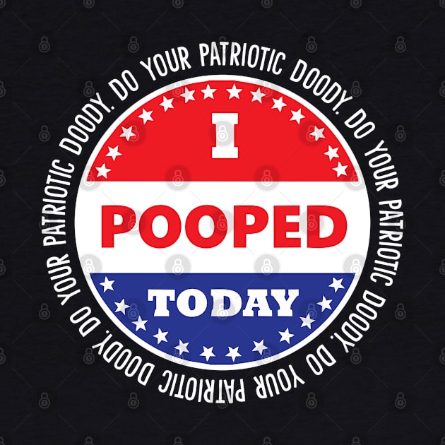 Patriotic Doody I Pooped Today by Muzehack